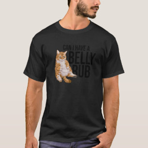 Kann ich eine Bauchmassage haben Katze Katzenbesit T-Shirt