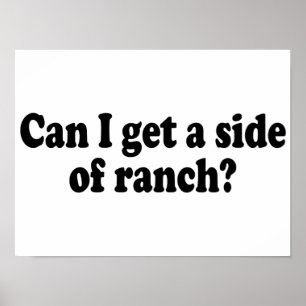 Kann ich eine Seite Ranch bekommen? Sarcastic Meme Poster