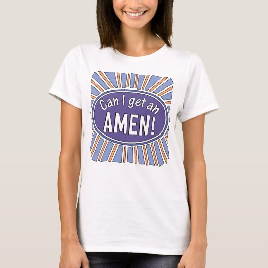 Kann ich einen AMEN bekommen? T-Shirt (Vorderseite)