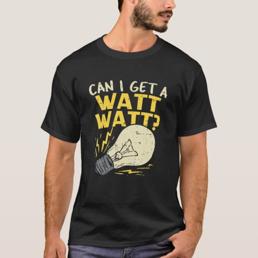 Kann ich einen Watt bekommen? - Funny Electrician  T-Shirt (Vorderseite)