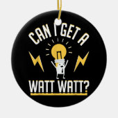 Kann ich einen Watt bekommen? Keramik Ornament (Vorne)