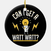 Kann ich einen Watt bekommen? Keramik Ornament (Hinten)