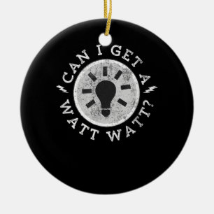 Kann ich einen Watt Funny Liebhaber Elektroingenie Keramik Ornament