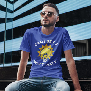 Kann ich einen Watt-T - Shirt bekommen?
