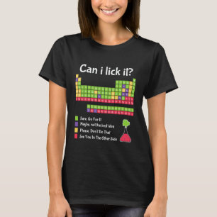 Kann ich es ablecken Periodensystem Wissenschaft L T-Shirt