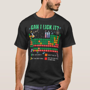 Kann ich es lecken Periodensystem Chemie-Lehrer T-Shirt
