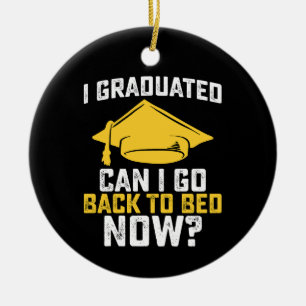 Kann ich jetzt nach meinem Abitur zurück ins Bett Keramik Ornament