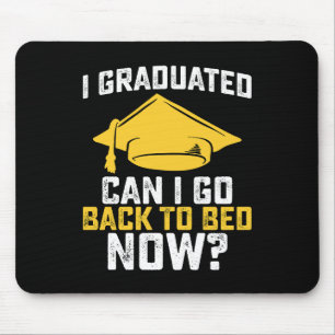 Kann ich jetzt nach meinem Abitur zurück ins Bett  Mousepad
