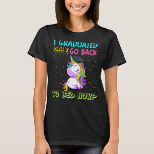 Kann ich jetzt nach meinem Abitur zurück ins Bett T-Shirt