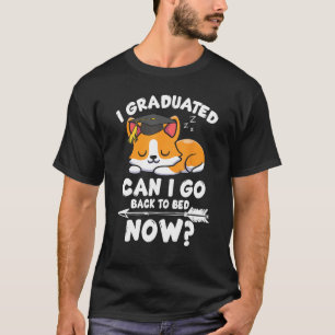 Kann ich jetzt nach meinem Abschluss wieder zu Bet T-Shirt