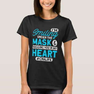 Kann ich Leben lächeln unter Maske CNA Krankenschw T-Shirt