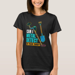 Kann ich Metall in Ihrem Metalldetektor-Yard finde T-Shirt