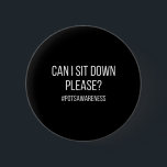 Kann ich mich setzen, bitte POTS Erkrankungen Dysa Button<br><div class="desc">Kann ich mich setzen Bitte POTS Zustand Dysautonomie Bewusstsein T - Shirt23</div>
