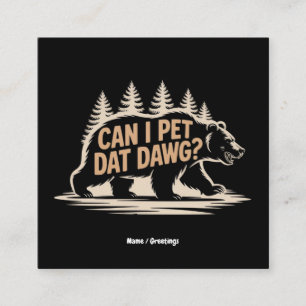 Kann ich mit Dawg essen gehen? Funny Hiker Bear Me Quadratische Visitenkarte