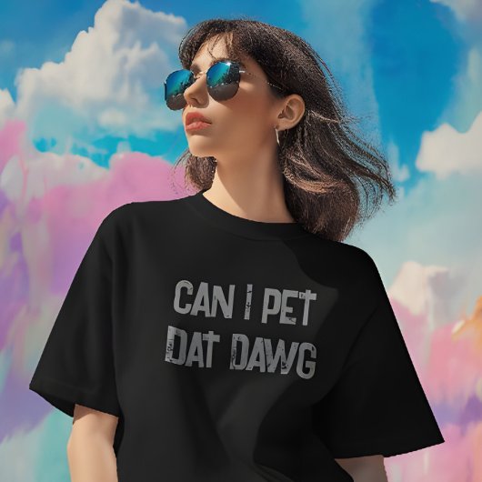 Kann ich mit Dawg essen gehen? Funny Meme T - Shir T-Shirt