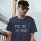 Kann ich mit Dawg essen gehen? Funny Meme T - Shir T-Shirt