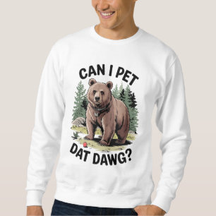 Kann ich mit Dawg essen gehen? Sweatshirt