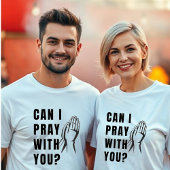 Kann ich mit dir beten? - Gebet Hände Unisex T-Shirt