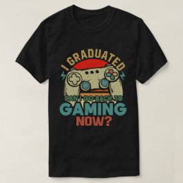 Kann ich mit meinem Abitur wieder zum Gaming-Gamer T-Shirt