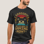 Kann ich mit meinem Abitur wieder zum Gaming-Gamer T-Shirt (Vorderseite)
