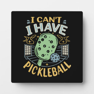 Kann ich nicht Pickleball haben Fotoplatte