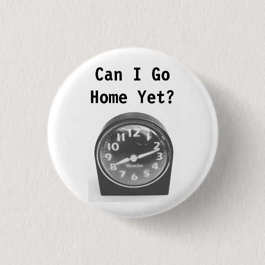 Kann ich noch Zuhause gehen? Button (Vorderseite)