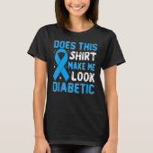 Kann ich so diabetisch aussehen, Typ 1 Diab T-Shirt (Vorderseite)