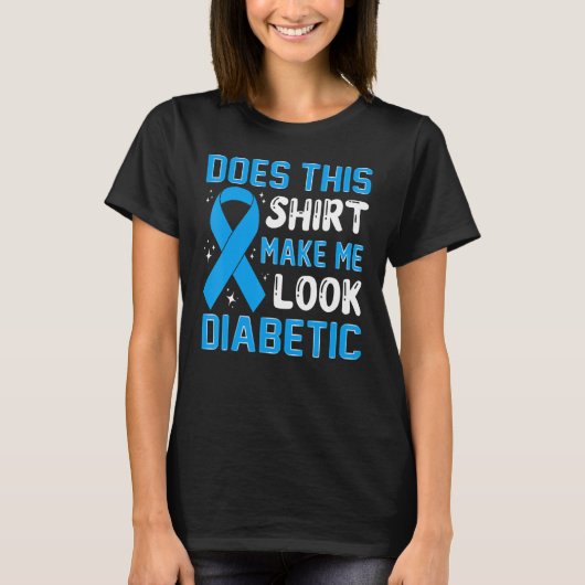 Kann ich so diabetisch aussehen, Typ 1 Diab T-Shirt (Vorderseite)