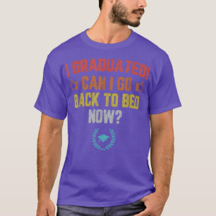 Kann ich wieder zu Bett gehen, jetzt ein lustiger  T-Shirt