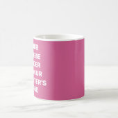 KANN IHR KAFFEE STÄRKER SEIN ALS IHR AUGHTER A KAFFEETASSE (Mittel)