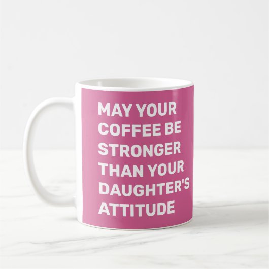 KANN IHR KAFFEE STÄRKER SEIN ALS IHR AUGHTER A KAFFEETASSE (Links)