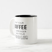 Kann Ihr Kaffee stärker sein als Ihr Kleinkind? Zweifarbige Tasse (Vorderseite Links)