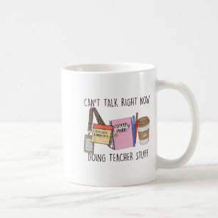 Kann jetzt nicht reden, ich mache Lehrerarbeit zur Kaffeetasse