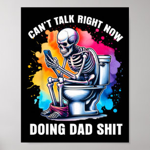 Kann jetzt nicht reden, mache gerade Papa-Witz-Ske Poster