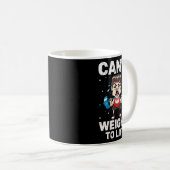 Kann kein Gewicht wiegen, um den Bodybuilder zu he Kaffeetasse (VorderseiteRechts)