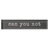 Kann man nicht Sarcastic Quote Schreibmaschine Typ Namensplakette (Vorderseite)