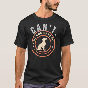 Kann mein Hund gesagt hat so lustiger Hundebesitze T-Shirt