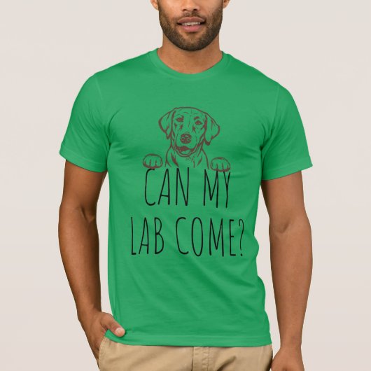 "Kann mein Labrador kommen?" Schokolade Labrador T T-Shirt (Vorderseite)