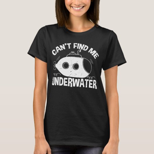 Kann mich nicht finden Unterwassertaucher-U-Boote T-Shirt (Vorderseite)