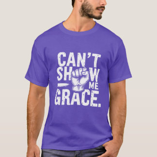 kann mir keine Gnade zeigen Freund T-Shirt