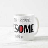 Kann mit 30 nicht anders als großartig auszusehen kaffeetasse (VorderseiteRechts)