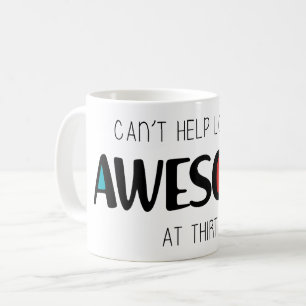 Kann mit 30 nicht anders als großartig auszusehen kaffeetasse