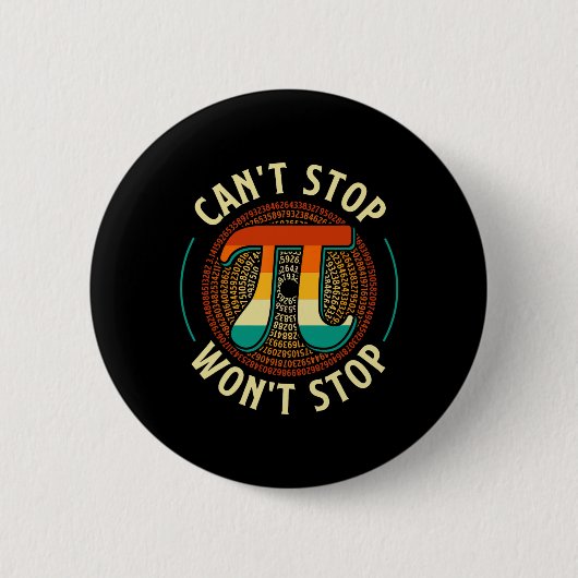 Kann nicht anhalten - Pi Day Math Lover Science Pi Button (Vorderseite)