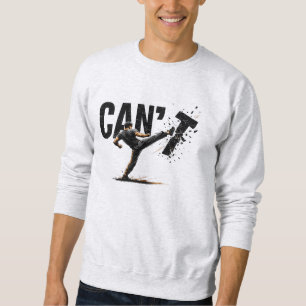 Kann nicht aufhören, Kampfsport-Kickboxen zu kämpf Sweatshirt