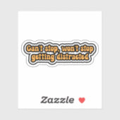 Kann nicht aufhören, wird nicht aufhören abgelenkt aufkleber (Blatt)