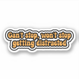 Kann nicht aufhören, wird nicht aufhören abgelenkt aufkleber
