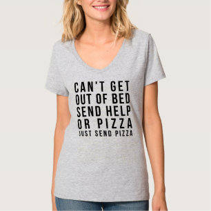 KANN NICHT AUS DEM BETT SCHICKEN HILFE ODER PIZZA- T-Shirt