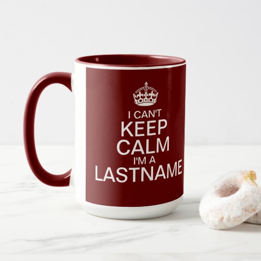 Kann nicht Behalten Calm Geben Sie Ihren Nachnamen Tasse (Mit Donut)