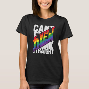 Kann nicht einmal denken, gerade Lgbtq Lesbian Gay T-Shirt