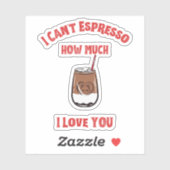 Kann nicht Espresso wie viel ich Liebe Sie - Kaffe Aufkleber (Blatt)